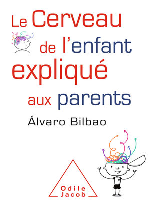 cover image of Le Cerveau de l'enfant expliqué aux parents